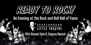 An evening at the rock and roll hall of fame. Spartanburg Little Theatre's 10th annual gala and season reveal.